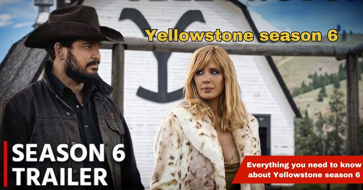 Everything you need to know about Yellowstone season 6